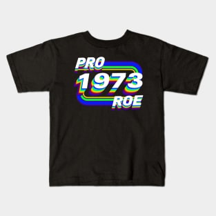 Pro Roe  1973 Kids T-Shirt